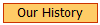 Our History